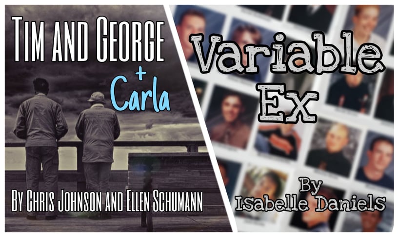 "Variable Ex" and "Tim and George + Carla"